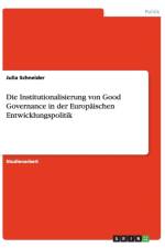 Institutionalisierung Von Good Governance in Der Europaischen Entwicklungspolitik af Julia Schneider