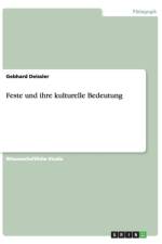 Feste und ihre kulturelle Bedeutung af Gebhard Deissler