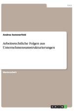 Arbeitsrechtliche Folgen aus Unternehmensumstrukturierungen af Andrea Sommerfeld