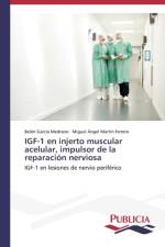 IGF-1 en injerto muscular acelular, impulsor de la reparacion nerviosa af Martin Ferrero Miguel Angel
