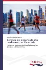 Gerencia del deporte de alto rendimiento en Venezuela af Aguilar Navarro Pedro Jose