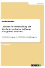 Leitfaden zur Identifizierung der Mitarbeitermotivation in Change Management Projekten af Monika Sadowska
