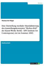 Eine Darstellung medialer Skandalisierung des Ausstellungskonzeptes Mythos RAF der Kunst-Werke Berlin - KW Institute for Contemporary Art im Sommer 2003 af Thomas De Filippi
