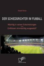 Schiedsrichter im Fussball af Robert Feiner