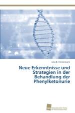 Neue Erkenntnisse und Strategien in der Behandlung der Phenylketonurie af Julia B Hennermann