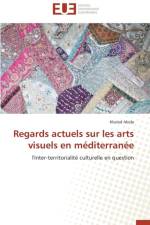 Regards Actuels Sur Les Arts Visuels En M diterran e af Abida-K
