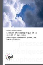 Le Sujet Photographique Et Sa Remise En Question af Papadimitropoulos-P