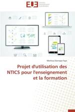 Projet d'Utilisation Des Ntics Pour l'Enseignement Et La Formation af Faye-M