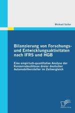 Bilanzierung von Forschungs- und Entwicklungsaktivitaten nach IFRS und HGB af Michael Sailer