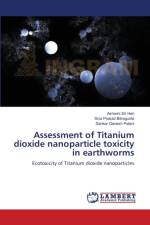 Assessment of Titanium dioxide nanoparticle toxicity in earthworms af Ashwini Sri Hari