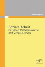 Soziale Arbeit zwischen Postdemokratie und Globalisierung af Michael Hermes