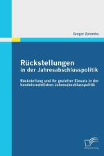 Ruckstellungen in der Jahresabschlusspolitik af Gregor Zaremba