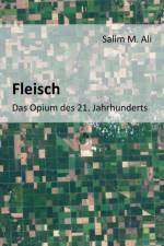 Fleisch - Das Opium des 21. Jahrhunderts af Salim M Ali