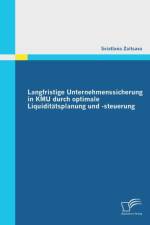 Langfristige Unternehmenssicherung in KMU durch optimale Liquiditatsplanung und -steuerung af Sviatlana Zaitsava