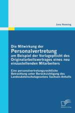 Mitwirkung der Personalvertretung am Beispiel der Vorlagepflicht des Originalarbeitsvertrages eines neu einzustellenden Mitarbeiters af Jana Henning