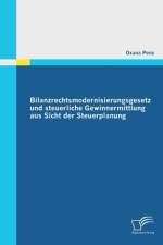 Bilanzrechtsmodernisierungsgesetz und steuerliche Gewinnermittlung aus Sicht der Steuerplanung af Oxana Penz