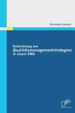 Entwicklung von Qualitatsmanagementstrategien in einem KMU af Christoph Kiederer