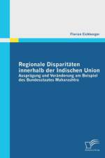 Regionale Disparitaten innerhalb der Indischen Union af Florian Eichberger