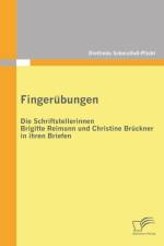 Fingerubungen - die Schriftstellerinnen Brigitte Reimann und Christine Bruckner in ihren Briefen af Dietlinde Schmalfuss-Plicht