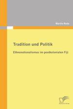 Tradition und Politik - Ethnonationalismus im postkolonialen Fiji af Martin Rode