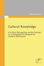 Cultural Knowledge - A Critical Perspective on the Concept as a Foundation for Respect for Cultural Differences af Katharina Pilhofer