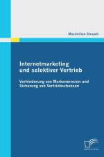 Internetmarketing und selektiver Vertrieb af Maximilian Strauch