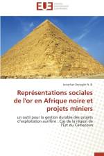 Repr sentations Sociales de l'Or En Afrique Noire Et Projets Miniers af Derogoh N B -J