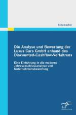 Analyse und Bewertung der Luxus Cars GmbH anhand des Discounted-Cashflow-Verfahrens af Simon Schumacher