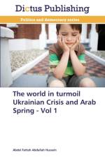 World in Turmoil Ukrainian Crisis and Arab Spring - Vol 1 af Hussein Abdel Fattah Abdallah