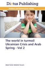 World in Turmoil Ukrainian Crisis and Arab Spring - Vol 2 af Hussein Abdel Fattah Abdallah
