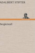 Bergkristall af Adalbert Stifter