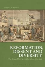 Reformation, Dissent and Diversity af Andrew T.N. Muirhead