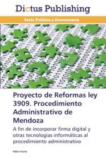 Proyecto de Reformas Ley 3909. Procedimiento Administrativo de Mendoza af Farres Pablo