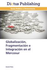 Globalizacion, Fragmentacion E Integracion En El Mercosur af Pena Daniel