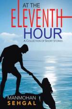 At the Eleventh Hour af Manmohan Sehgal