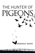 Hunter of Pigeons af Deborshi Barat