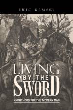 Living by the Sword af Eric Demski
