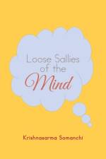 Loose Sallies of the Mind af Krishnasarma Somanchi