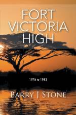 Fort Victoria High af Barry J Stone