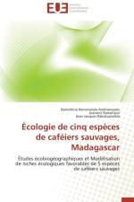cologie de Cinq Esp ces de Caf iers Sauvages, Madagascar af Collectif