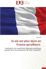 La Vie Est Plus Dure En France Qu'ailleurs af Afli-J