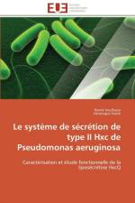 Le Syst me de S cr tion de Type II Hxc de Pseudomonas Aeruginosa af Collectif