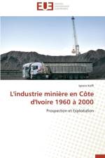 L'Industrie Mini re En C te d'Ivoire 1960 2000 af Koffi-I