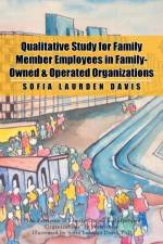 Qualitative Study for Family Member Employees in Family-Owned & Operated Organizations af Sofia Laurden Davis
