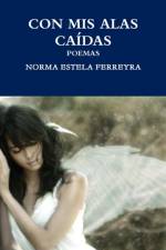 Con Mis Alas Caidas af Norma Estela Ferreyra