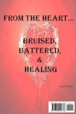 From the Heart...Bruised, Battered, & Healing af Ann Michael