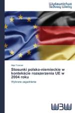 Stosunki polsko-niemieckie w kontekście rozszerzenia UE w 2004 roku af Maja Trzeciak