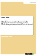 Mitarbeitermotivation. Immaterielle Motivationsinstrumente Und Anreizsysteme af Jochen Laufer