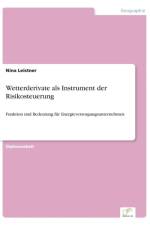 Wetterderivate als Instrument der Risikosteuerung af Nina Leistner
