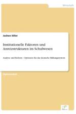 Institutionelle Faktoren und Anreizstrukturen im Schulwesen af Jochen Siller